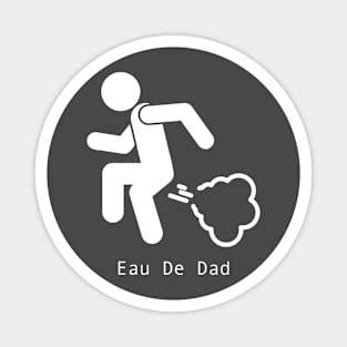 Eau De Dad ! Magnet